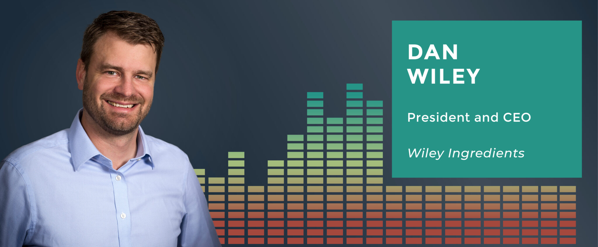 Episode 6 with Dan Wiley Wiley Companies